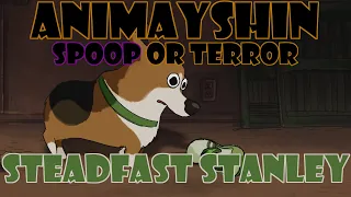 Steadfast Stanley - Animayshin: Spoop or Terror