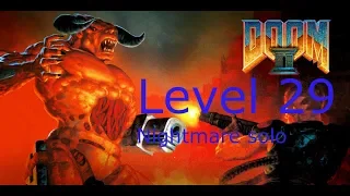 When I'm With You Trophy Doom 2 Level 29 Nightmare solo