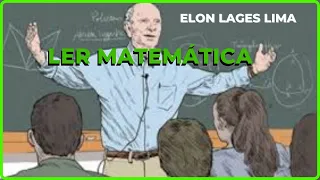 Elon Lages e como ler matemática