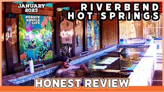 Riverbend Hot Springs Review January 2023