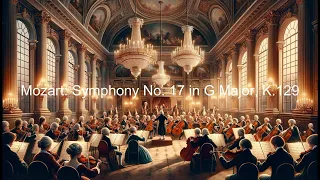 【Orchestra】Mozart: Symphony No. 17 in G Major, K.129