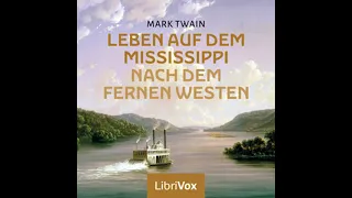 Leben auf dem Mississippi / Nach dem fernen Westen by Mark Twain Part 1/2 | Full Audio Book