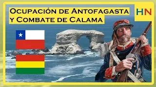 Occupation of Antofagasta and Combat of Calama - Historia Nostrum