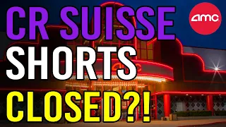 WILL THE CREDIT SUISSE SHORTS BE CLOSED?! - AMC Stock Short Squeeze update