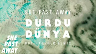 She Past Away - Durdu Dünya (Boy Harsher Remix)