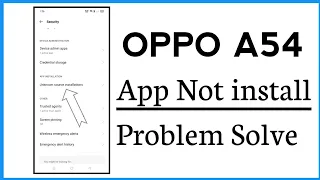 OPPO A54 Application Not install Problem Solve