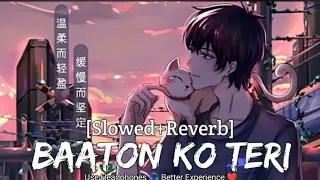 Baaton Ko Teri [Slowed+Reverb]-Arijit Singh | All Is Well | Lo-Fi Mix | Use 🎧 | Lofi Song