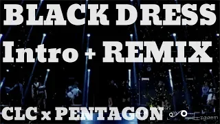 [MIRRORED] CLC x PENTAGON - Intro + BLACK DRESS Remix