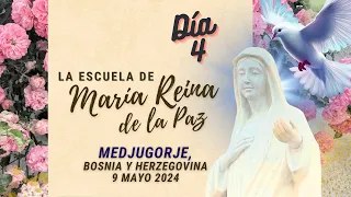 DÍA 4 Retiro LA ESCUELA DE MARIA REINA DE LA PAZ 9 Mayo 2024