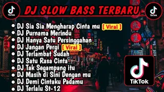 DJ SLOW BASS TERBARU TIKTOK 2023 - DJ SIA SIA MENGHARAP CINTA MU | FULL ALBUM