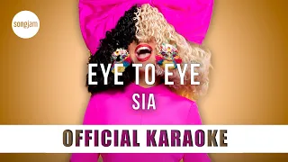 Sia - Eye To Eye (Official Karaoke Instrumental) | SongJam