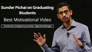Sunder Pichai on Graduating class of 2020 | Motivational Video by Sunder Pichai, CEO of Google |