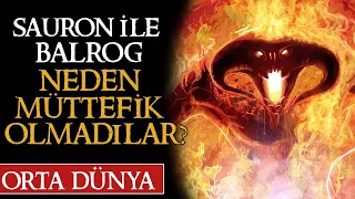 SAURON BALROGU NEDEN KULLANMADI? Yüzüklerin Efendisi | Orta Dünya