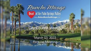Rancho Mirage City Council Meeting, March 03, 2022