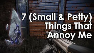 Destiny 2: 7 Incredibly Small & Petty Things I Hope Get Fixed