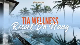 TIA Wellness Resort Đà Nẵng – Nơi chăm sóc sức khỏe tuyệt vời