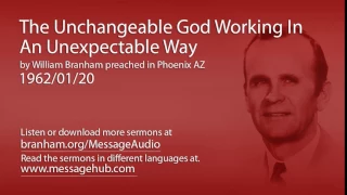 The Unchangeable God Working In An Unexpectable Way (William Branham 62/01/20)