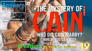 The Mystery of Cain: Part 1. Answers In Jubilees 20