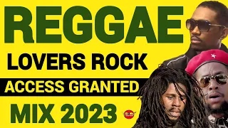 Reggae Lovers Rock mix 2023 (Access Granted) Reggae Lovers Rock Retro Reggae Mix