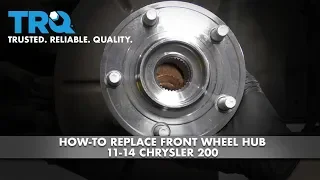 How to Replace Front Wheel Hub 11-14 Chrysler 200