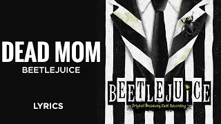 Beetlejuice - Dead Mom (LYRICS)