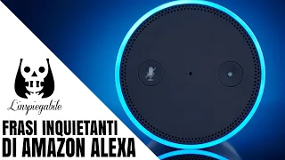 LE FRASI più INQUIETANTI PRONUNCIATE da AMAZON ALEXA