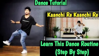 Kanchi Re Kanchi Re || Step By Step (Dance Tutorial) || Anoop Parmar