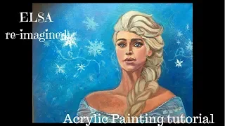 Painting Elsa –Acrylic painting tutorial – Reimagining Disney Princess Characters