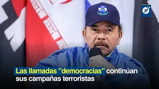 Daniel Ortega: Las llamadas “democracias” continúan sus campañas terroristas
