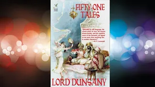 Fifty One Tales Audiobook by Lord Dunsany, Full Audiobooks