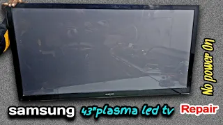 Samsung plasma tv no power on problem solve 43'inch tv repair