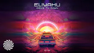 Eliyahu - Drive 'Til Dawn