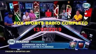 FOX SPORTS RÁDIO COMPLETO - 13/07/2019