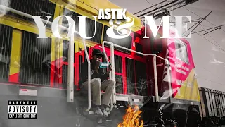 ASTIK  YOU & ME | official music video | 2024 | beat profetesa |