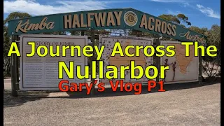 A Journey Across The Nullarbor | Garys Vlog P1.