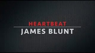 Heartbeat lyrics-James Blunt (multilingual subtitles/lyrics)