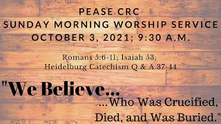 Pease CRC Sunday Worship Livestream 10/3/2021