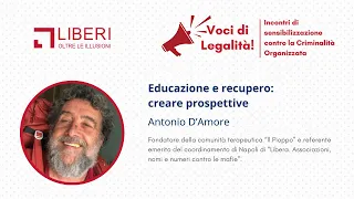 Educazione e recupero: creare prospettive, con Antonio D'Amore