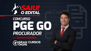 Concurso PGE GO Procurador: saiu o edital! Com Gustavo Scatolino