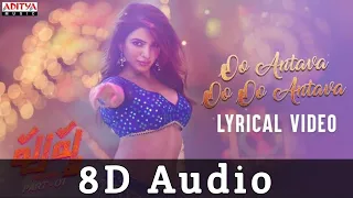 O Antava Oo Oo Antava song (8D Audio) // use headphones 🎧