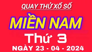 Quay thử XSMN 23/04/2024 - Quay thử xổ số Miền Nam 23/04/2024 - Thứ Ba ngày 23 tháng 04 năm 2024