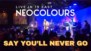 SAY YOU'LL NEVER GO ft NeoColours @ 19 East 20th Anniversary.