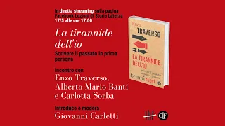 'La tirannide dell'io' | Enzo Traverso dialoga con A. M. Banti e C. Sorba