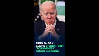 Biden Falsely Claims Student-Debt ‘Forgiveness’ Passed Congress