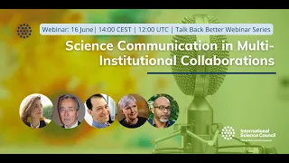 Science Communication in Multi-Institutional Collaborations: Talk Back Better Webinar Series