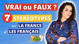 7 stéréotypes sur la France et les Français