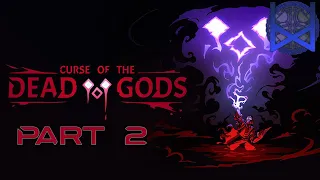 Curse Of The Dead Gods Gameplay Part 2