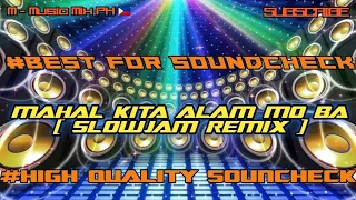 MAHAL KITA ALAM MO BA [SLOWJAM REMIX] M - Music Mix PH