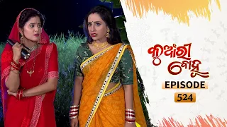 Kunwari Bohu | Full Ep 524 | 8th Sept 2020 | Odia Serial – TarangTV