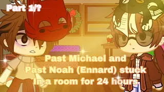Past Michael and Past Noah (Ennard) Stuck in a room for 24 hours // NO PART 2 +OLD VIDEO